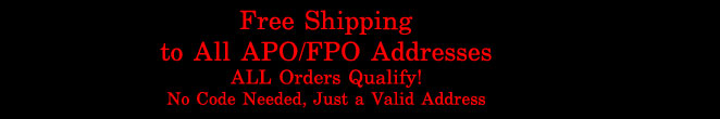 Free Shipping to APO/FPO addresses on $20 or more!
