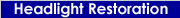 Headlight Restoration
